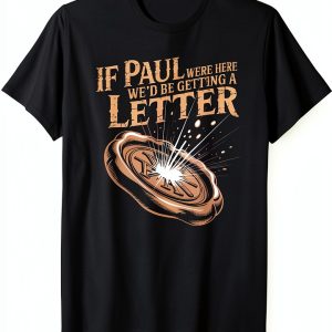 If Paul Were Here Tee Funny Christian Sarcastic Humor-0