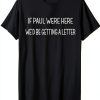 If Paul Were Here Novelty T-Shirt Lightweight Classic Fit-0
