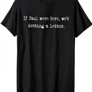 If Paul were Here Mens Novelty T-Shirt Lightweight Classic-0